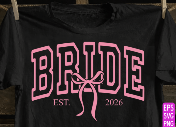 Download Bride 2026 PNG, Bachelorette Shirt PNG - Bride Collection
